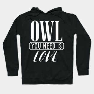 Owl You Need Is Love Hoodie